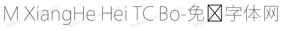 M XiangHe Hei TC Bo字体转换